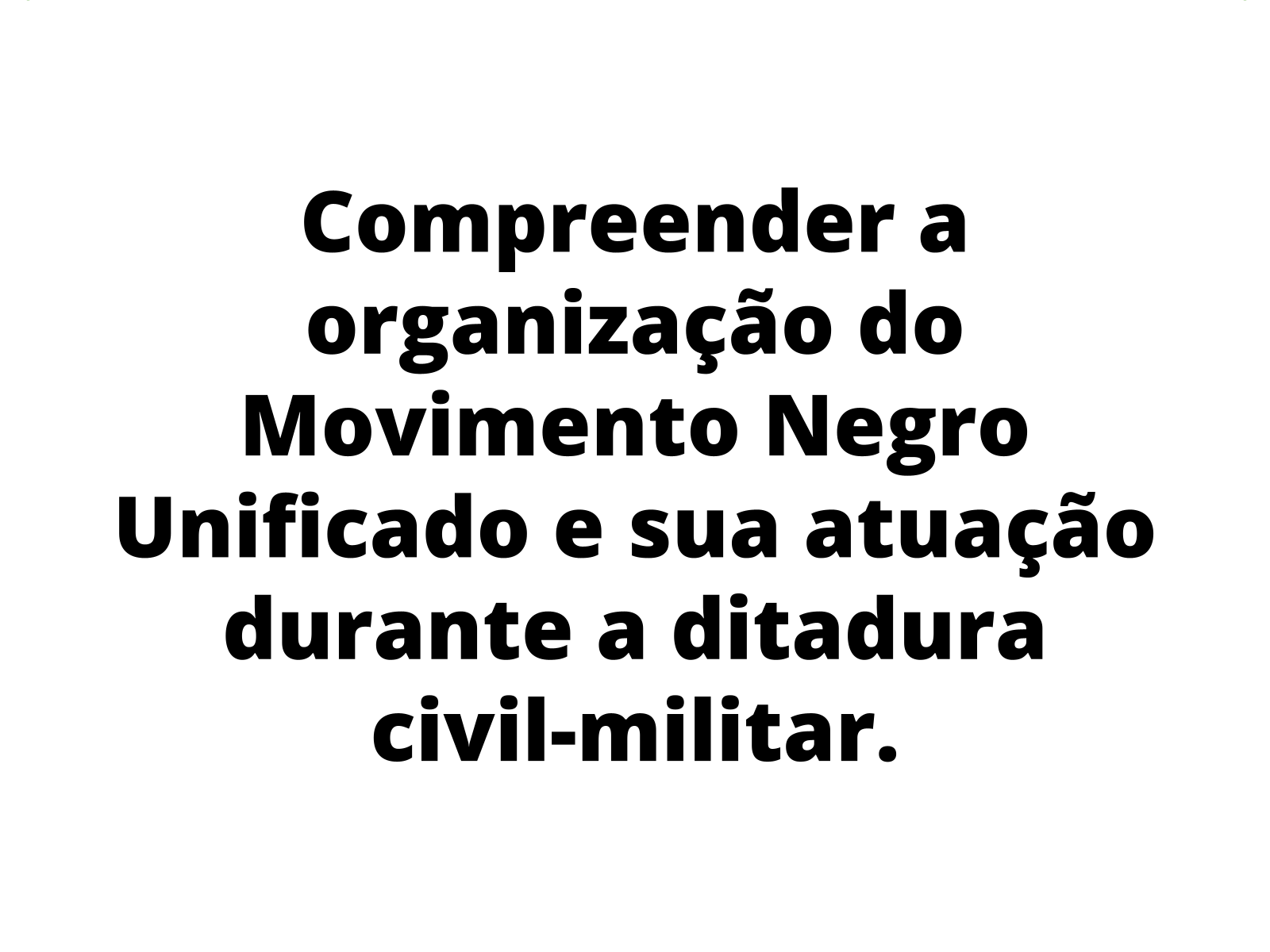 Movimento Negro Unificado (1978- ) •