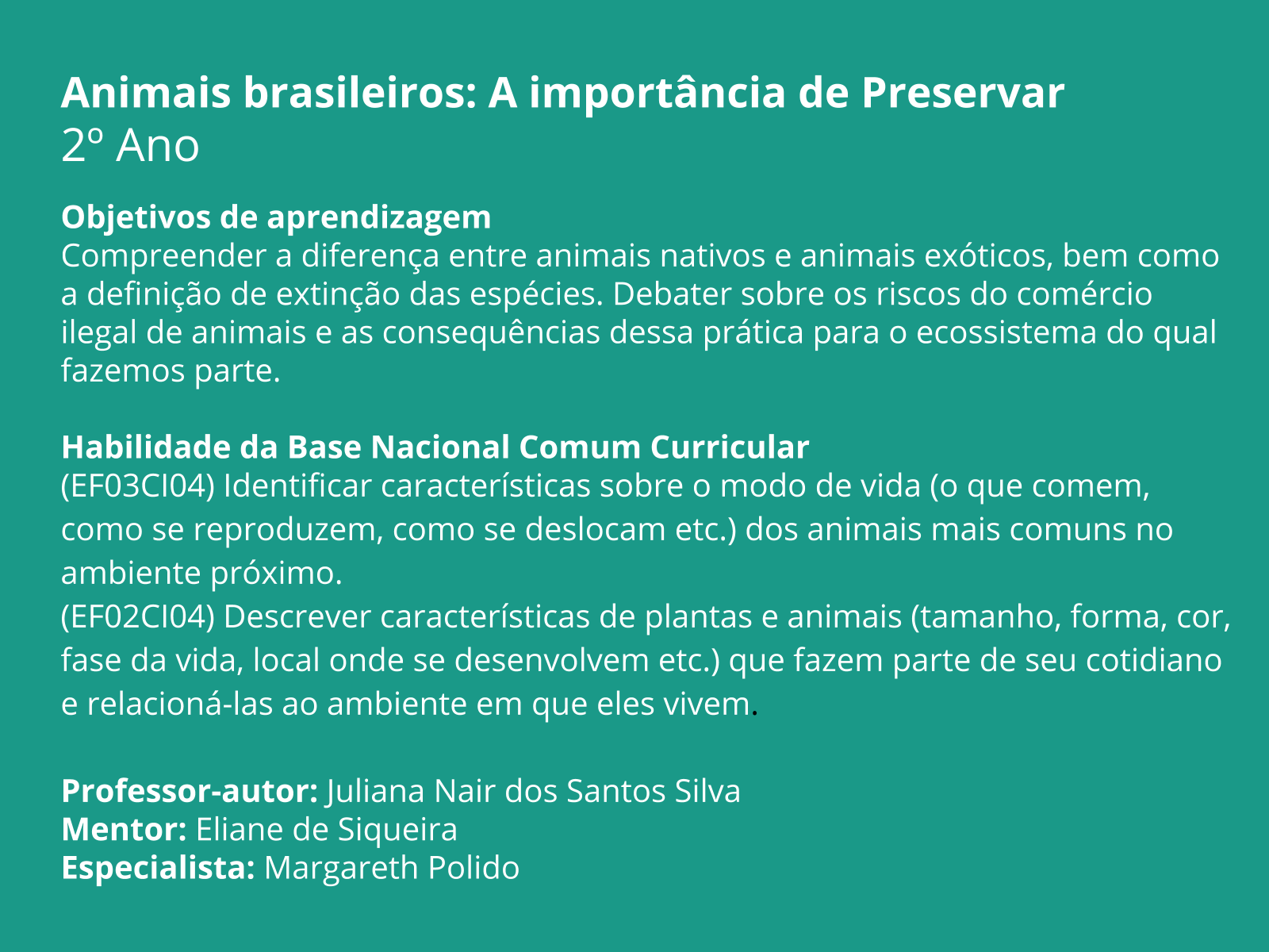 Plano de aula - 2o ano - Animais brasileiros: A importância de Preservar