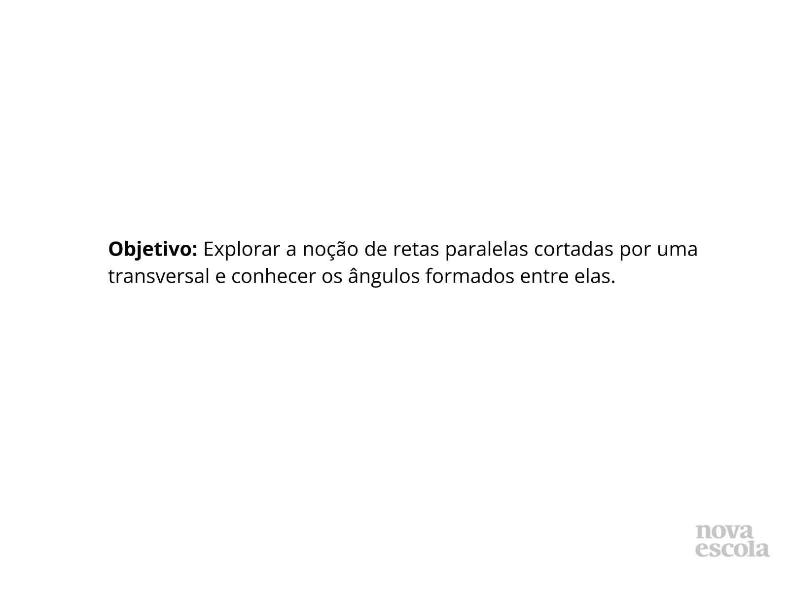 Ângulos suplementares em um conjunto de retas paralelas cortadas por uma  reta transversal. - Planos de aula - 7º ano