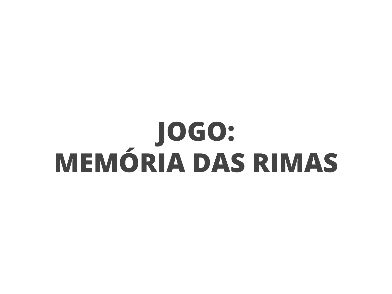 JOGO DAS RIMAS  Jogos de rimas, Rimas infantis, Rimas