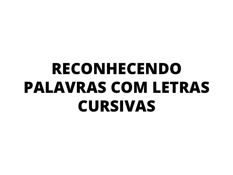 Reconhecendo palavras com letras cursivas