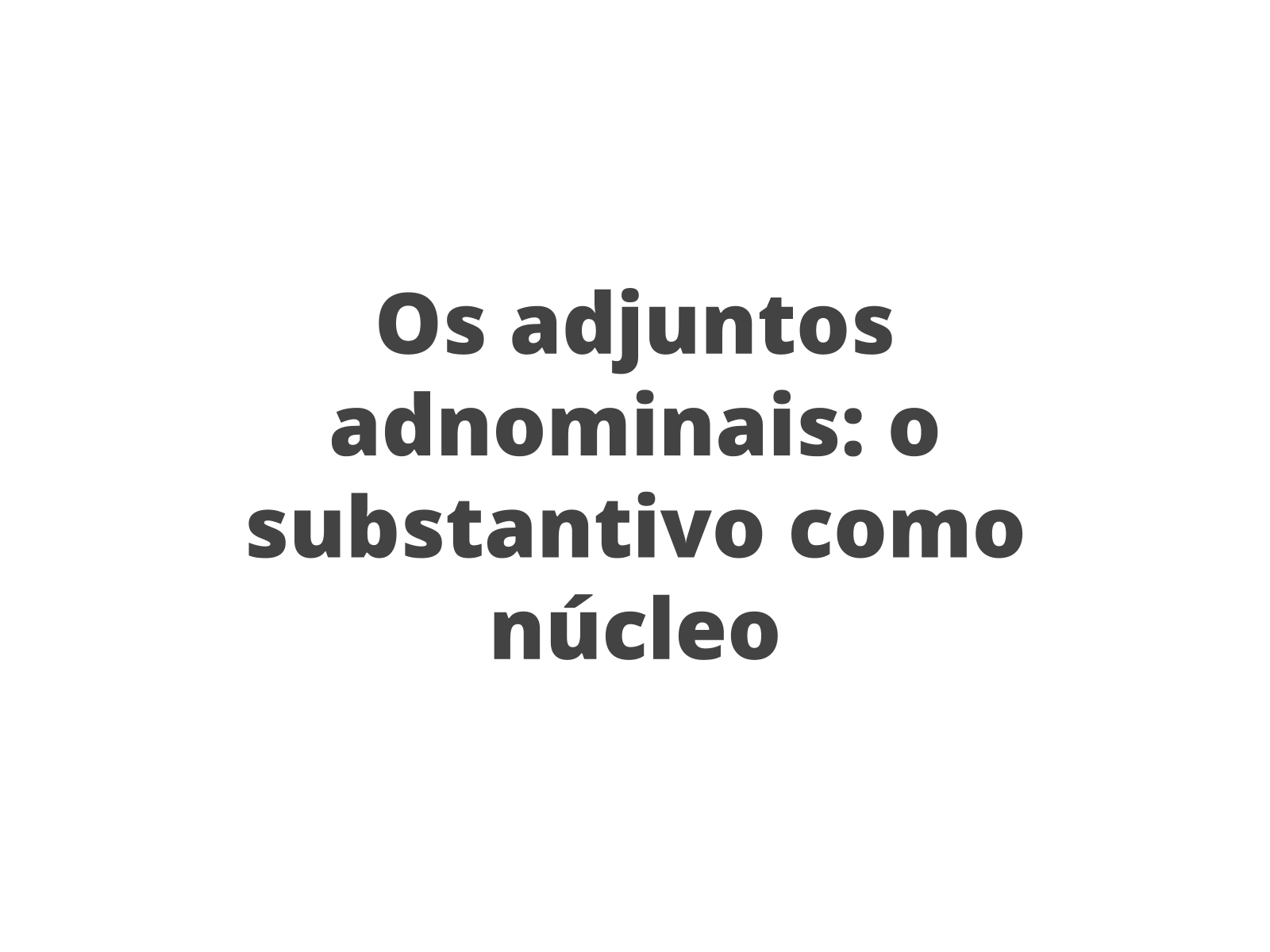 Ampliando E Modificando Os Substantivos Com Adjuntos Adnominais Planos De Aula 8º Ano 6871