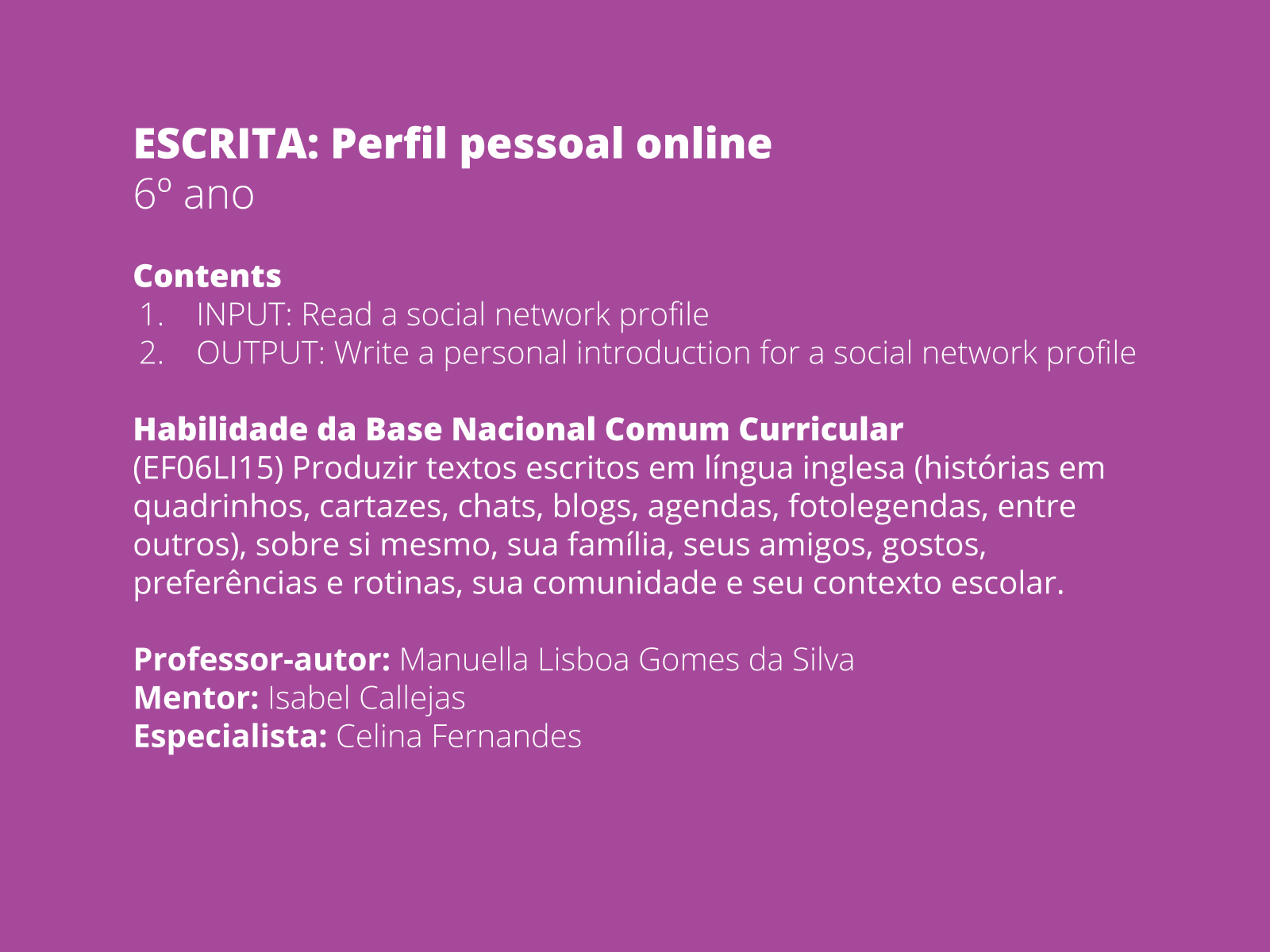 ATIVIDADES INGLÊS 9 ANO October Rose - Planejamento em Língua Inglesa no  Ensino Fundamental e Médio