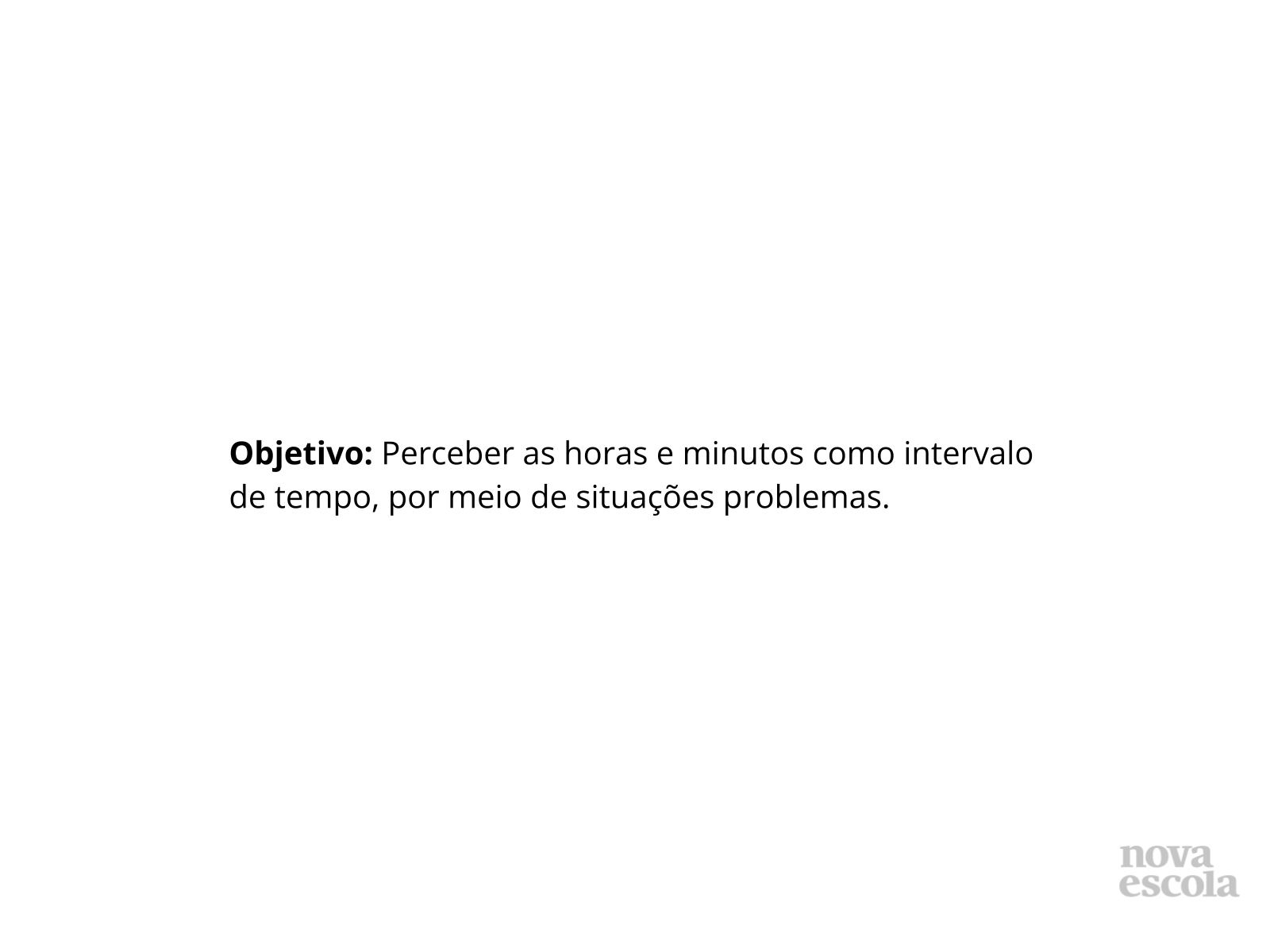 Dia, horas e minutos - Planos de Aula - 3º Ano