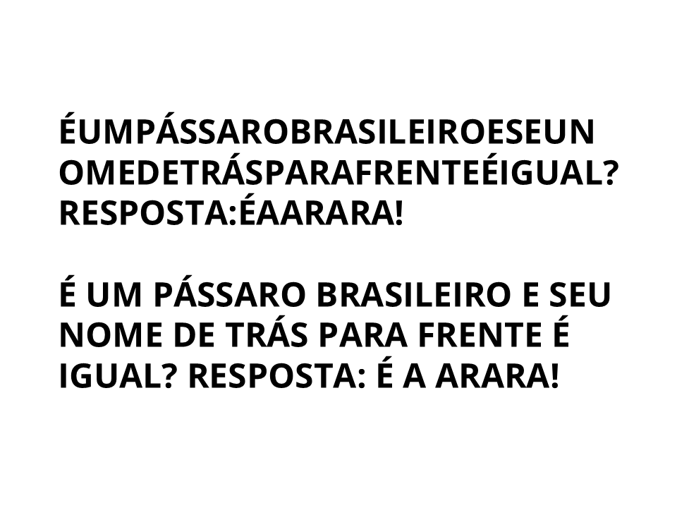 É um pássaro brasileiro e seu nome de trás para frente é igual? Resposta: é a arara!