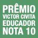 Prêmio Victor Civita - Educador Nota 10