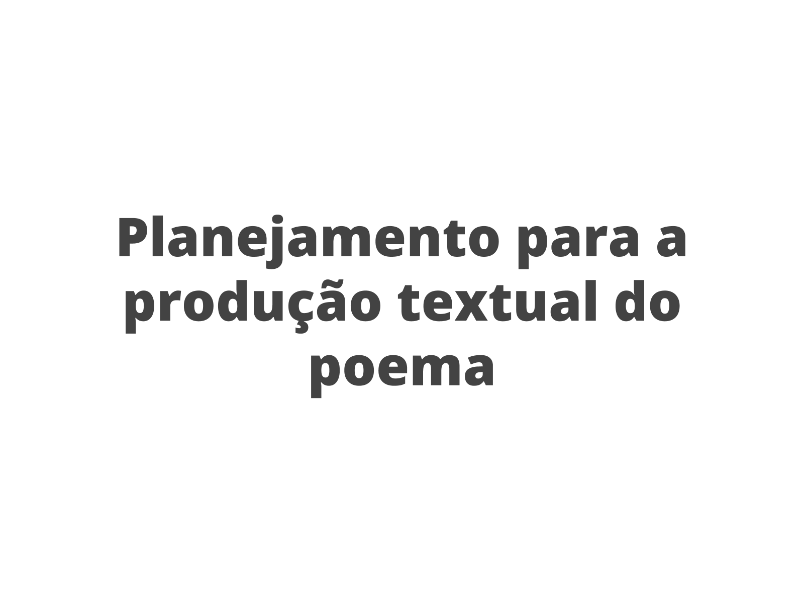 Leia o poema a seguir e responda às questões depois de utilizar as técnicas  de leitura. a) De que trata 