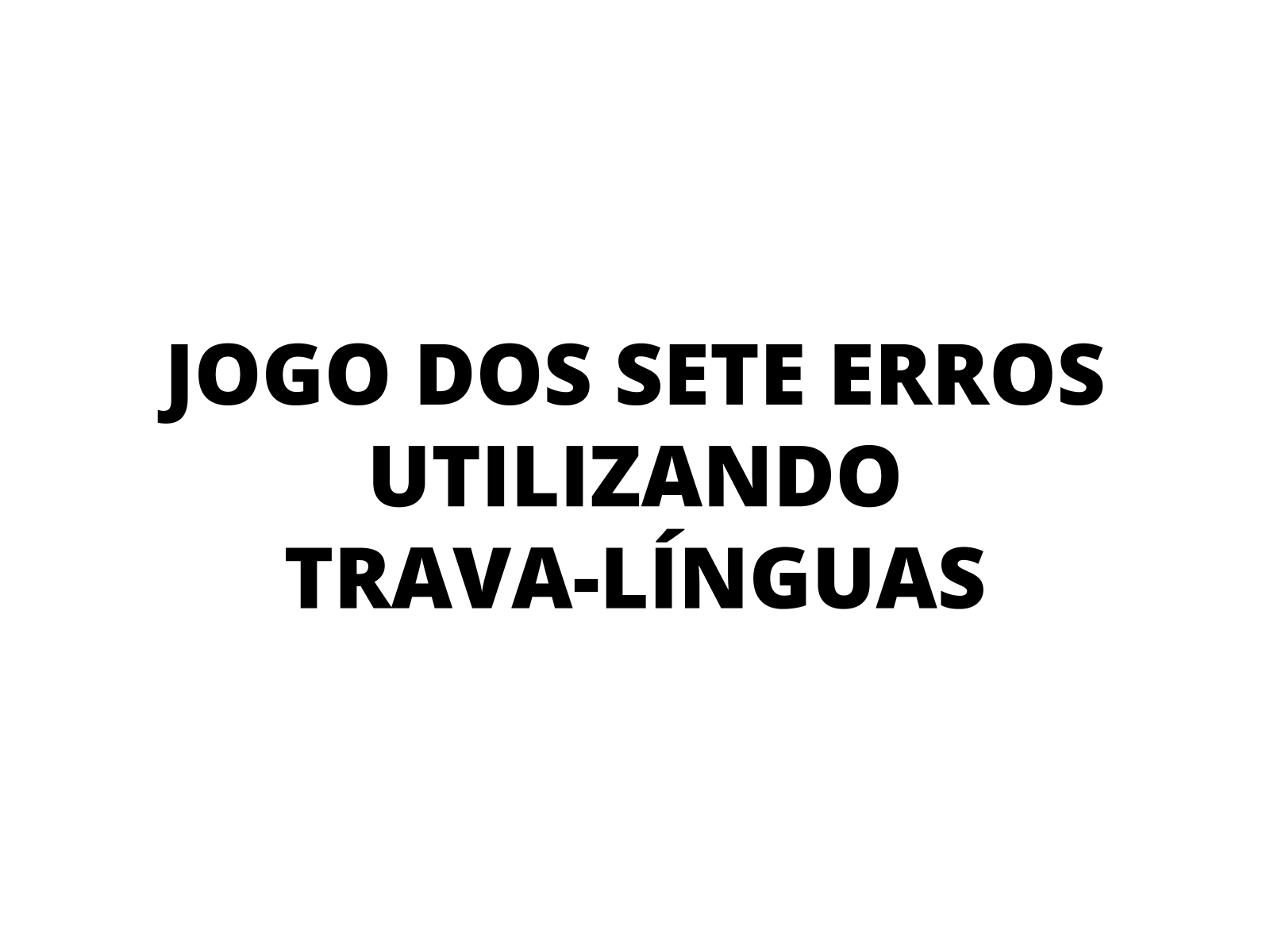 Lingua Minha  JOGO DOS 7 ERROS