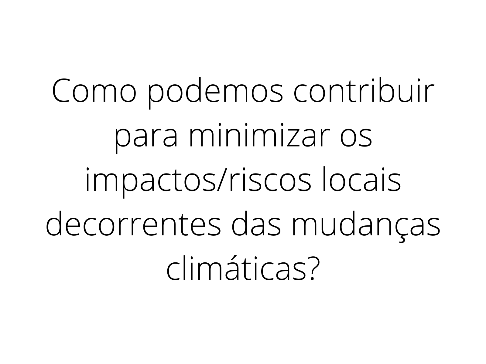 Plano de aula - 7o ano - Mudanças climáticas: O que podemos fazer?