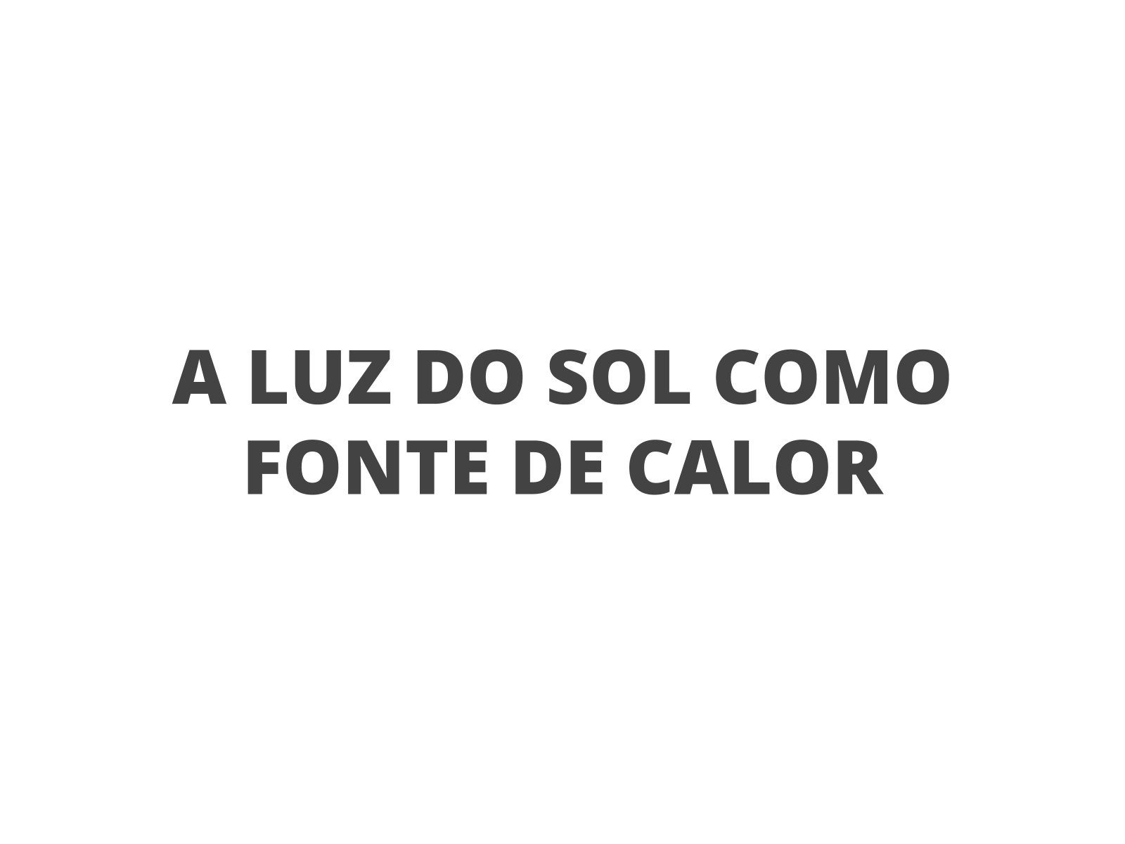 Plano de aula - 2o ano - A LUZ DO SOL COMO FONTE DE CALOR