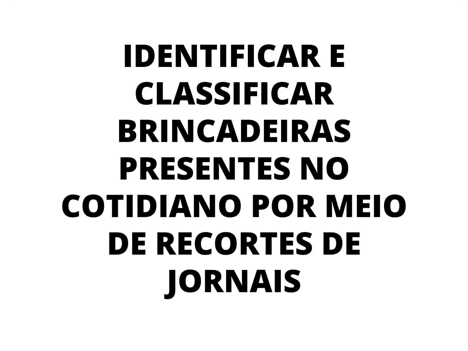 Brincadeiras e brinquedos do folclore brasileiro.