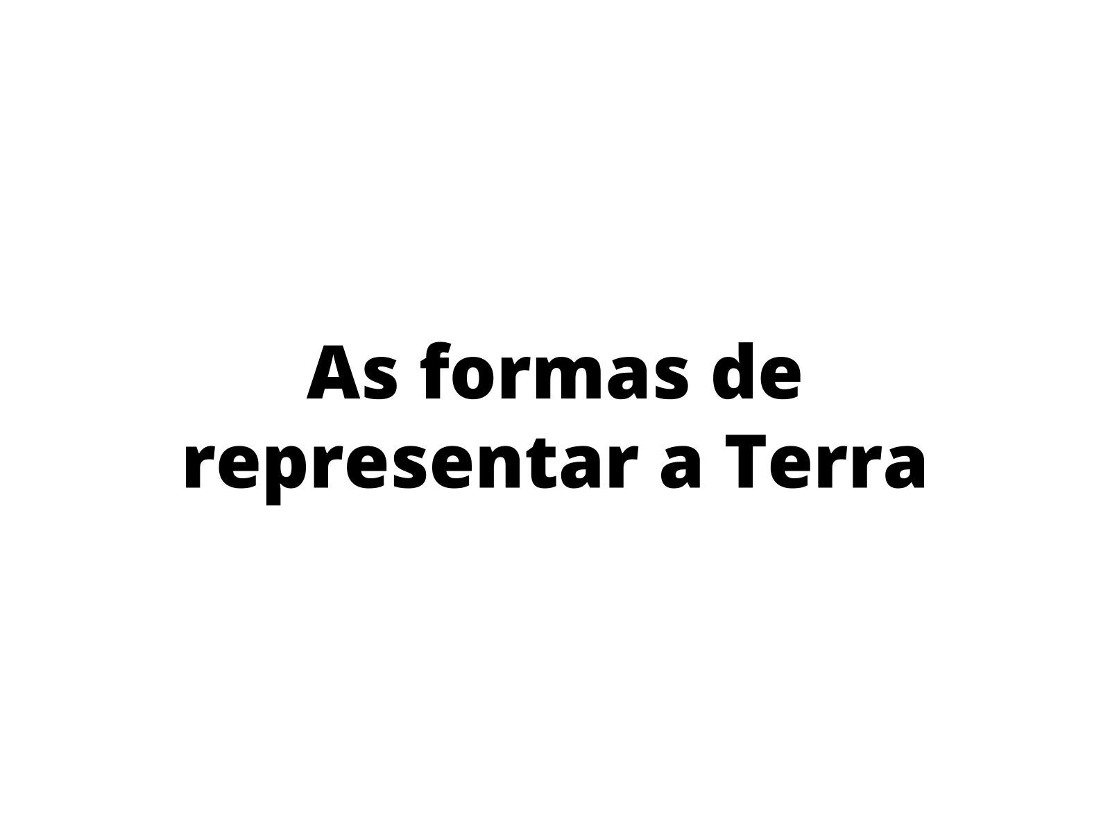 As formas de representar a Terra - Planos de aula - 3º ano - Ciências