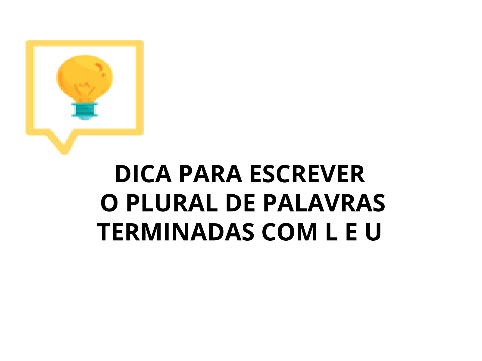 Plural: regularidades em palavras terminadas em L e U - Planos de aula ...