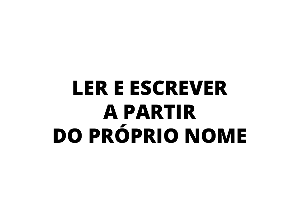 Ler e escrever a partir do próprio nome