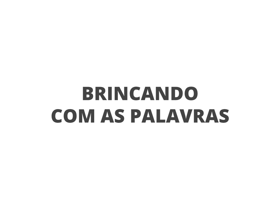 Brincando com as palavras