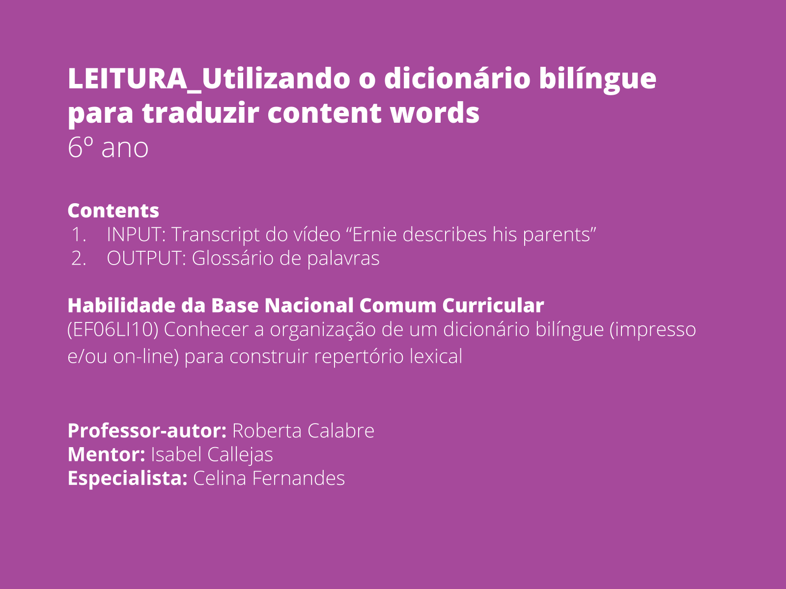 Plano de aula - 6o ano - Utilizando o dicionário bilíngue para traduzir  content words