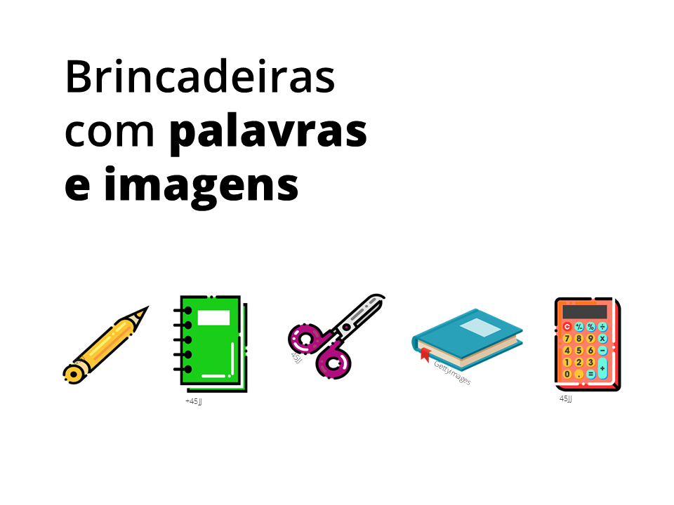 Brincadeiras com palavras e imagens