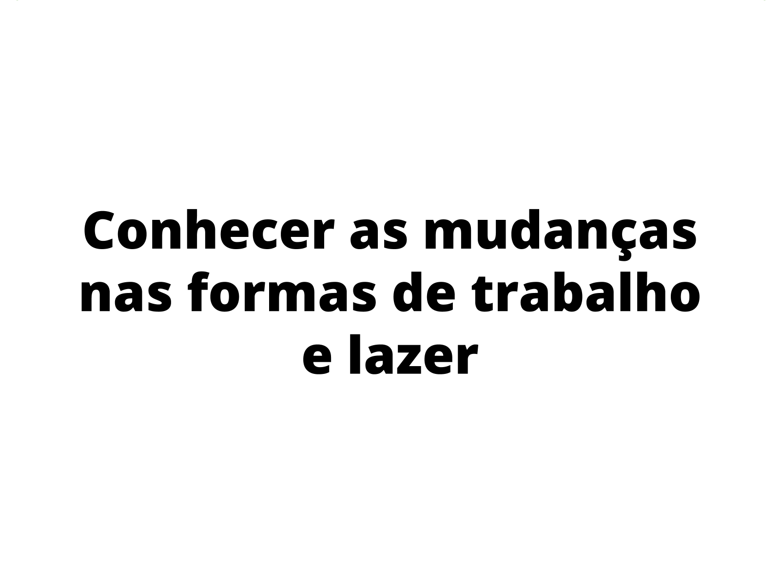 Atividade de História - Trabalho e Lazer - 3º ano fundamental