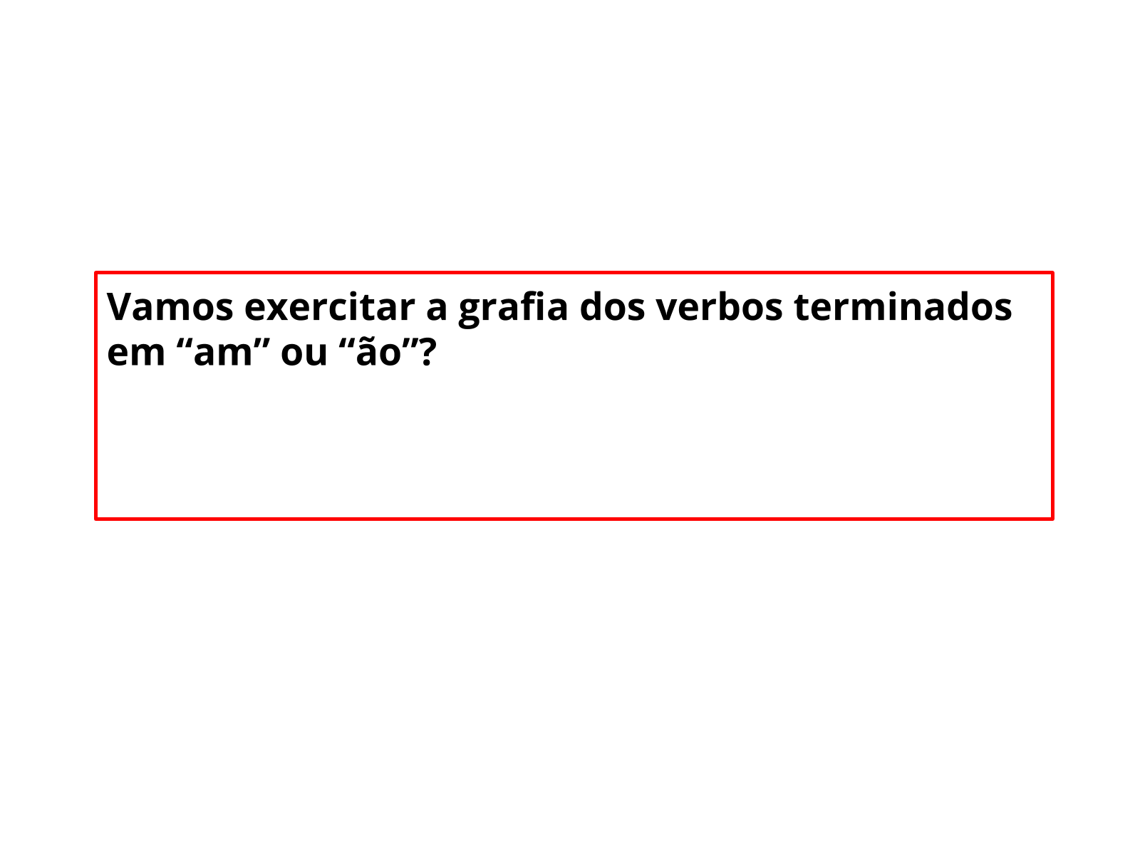 Am Ou Ão Na Terminação Dos Verbos: Qual A Diferença? – AVXVI