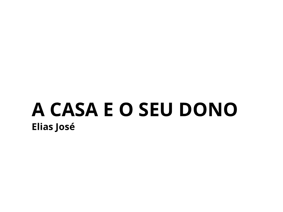 A casa e o seu dono. Elias José.