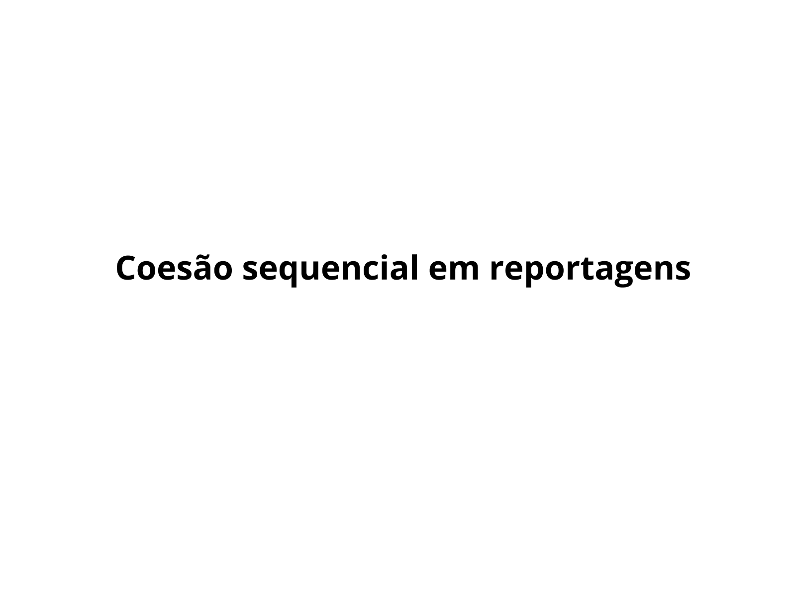 12 - Qual a relação de sentido estabelecida pela disposição das