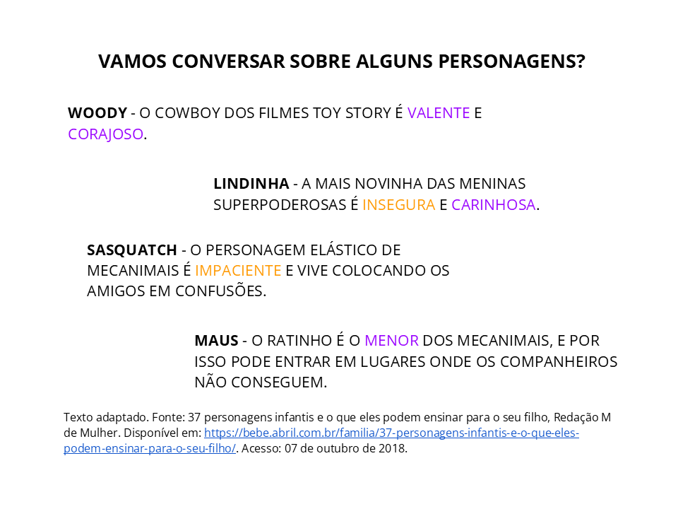 Vamos conversar sobre alguns personagens? Woody, Lindinha, Sasquatch e Maus.