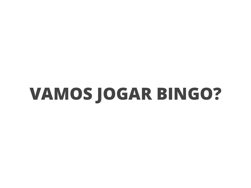 Vamos jogar bingo?