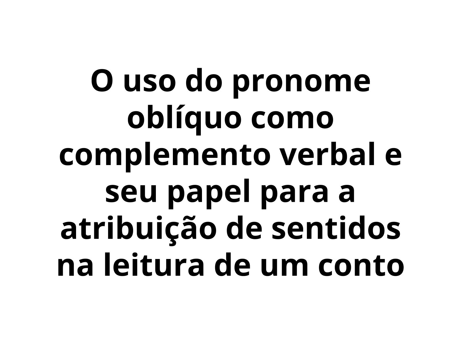 O que é Pronome Oblíquo e como usar? [Átonos e Tônicos]