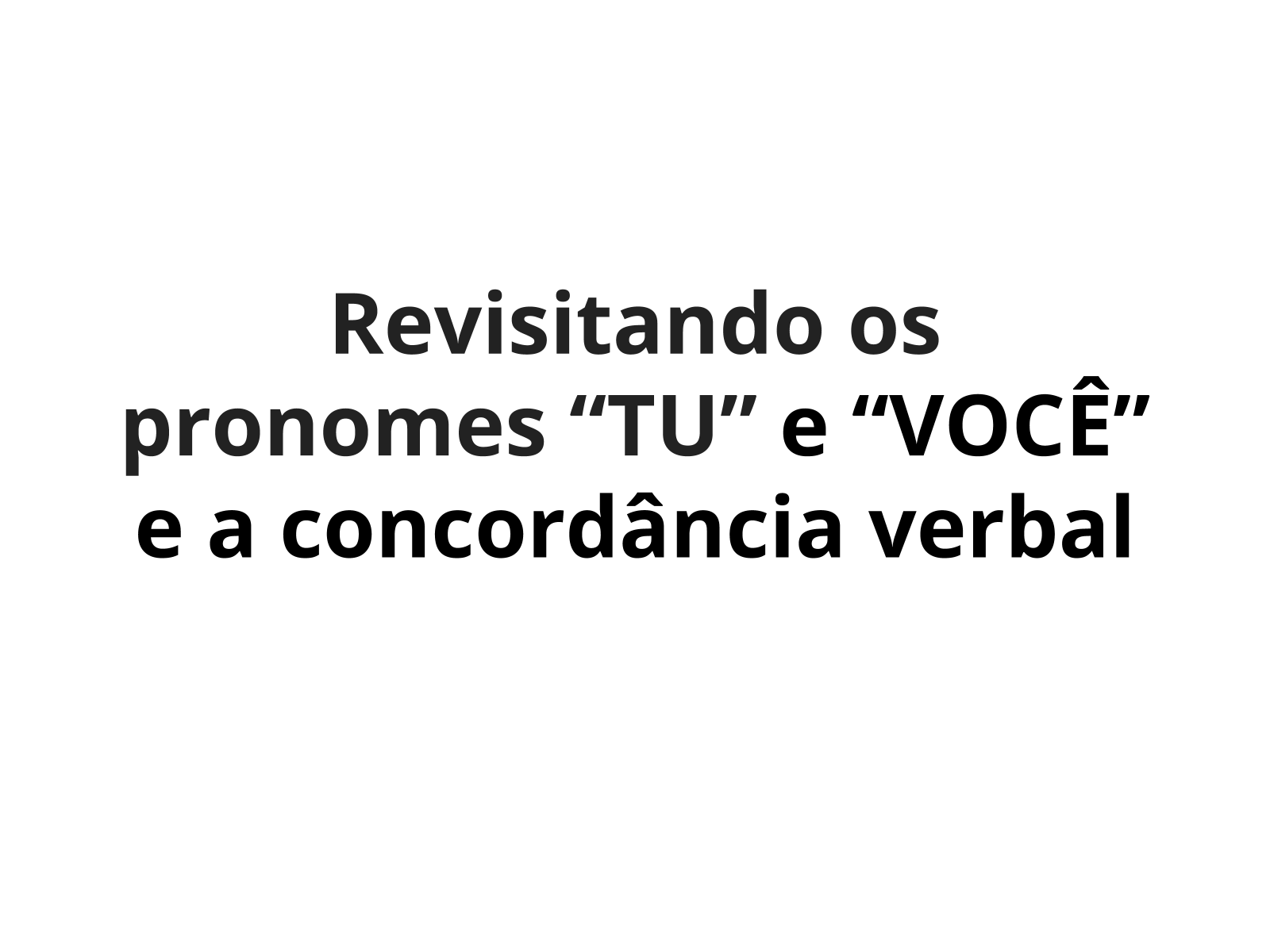 Emprego do pronome pessoal do caso reto