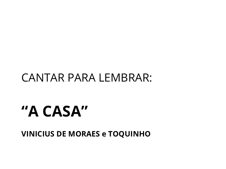 A casa. Vinicius de Moraes e Toquinho.