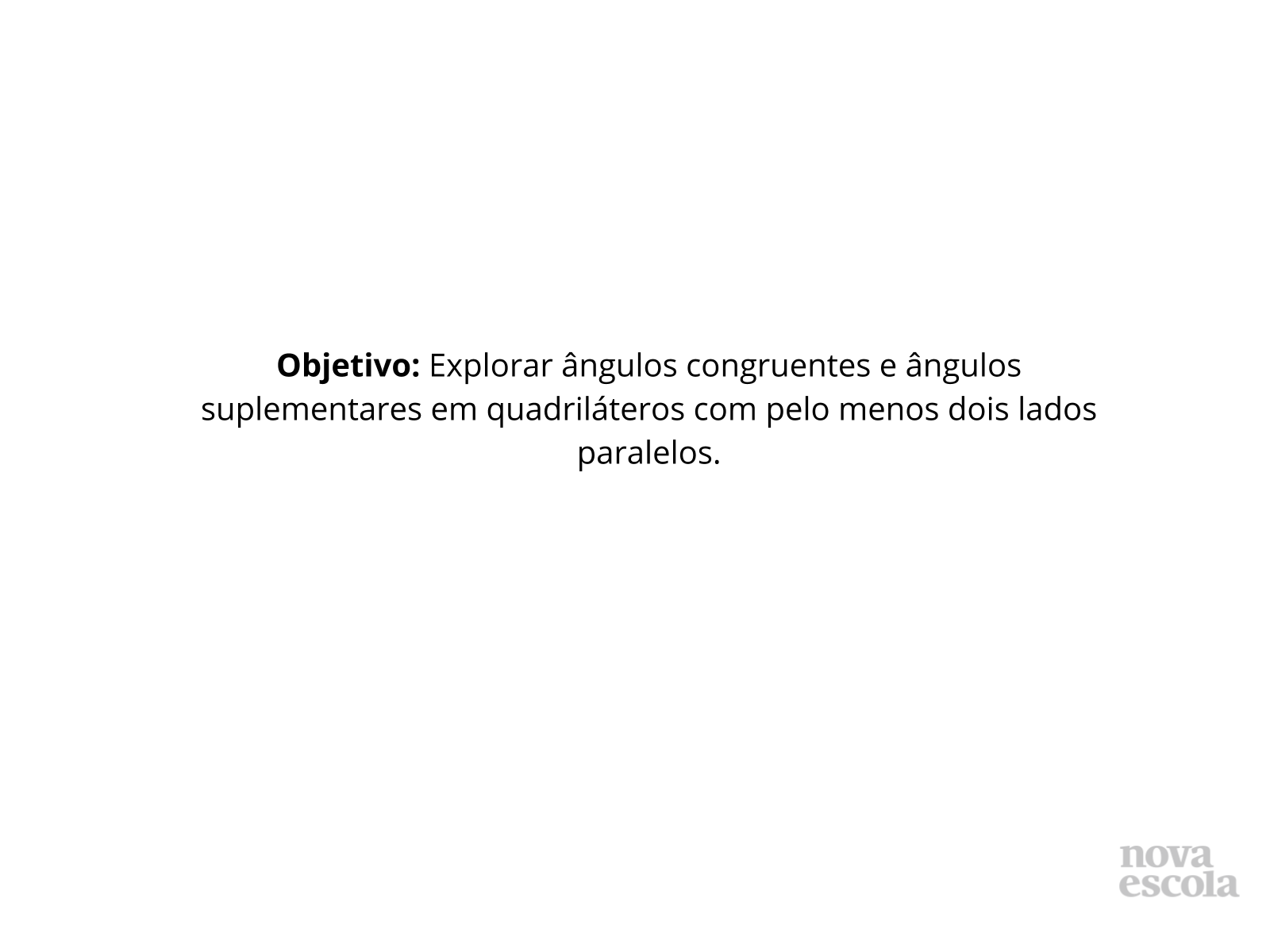 Estudar ângulos suplementares em um conjunto de retas paralelas cortadas  por uma reta transversal - Planos de Aula - 7º Ano