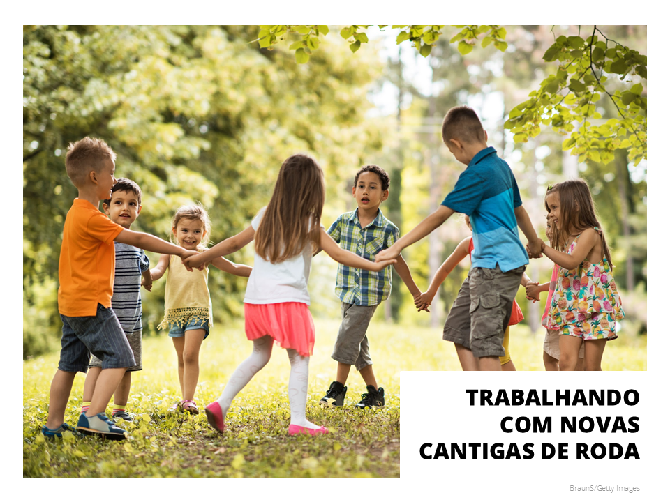 Trabalhando com novas cantigas de roda