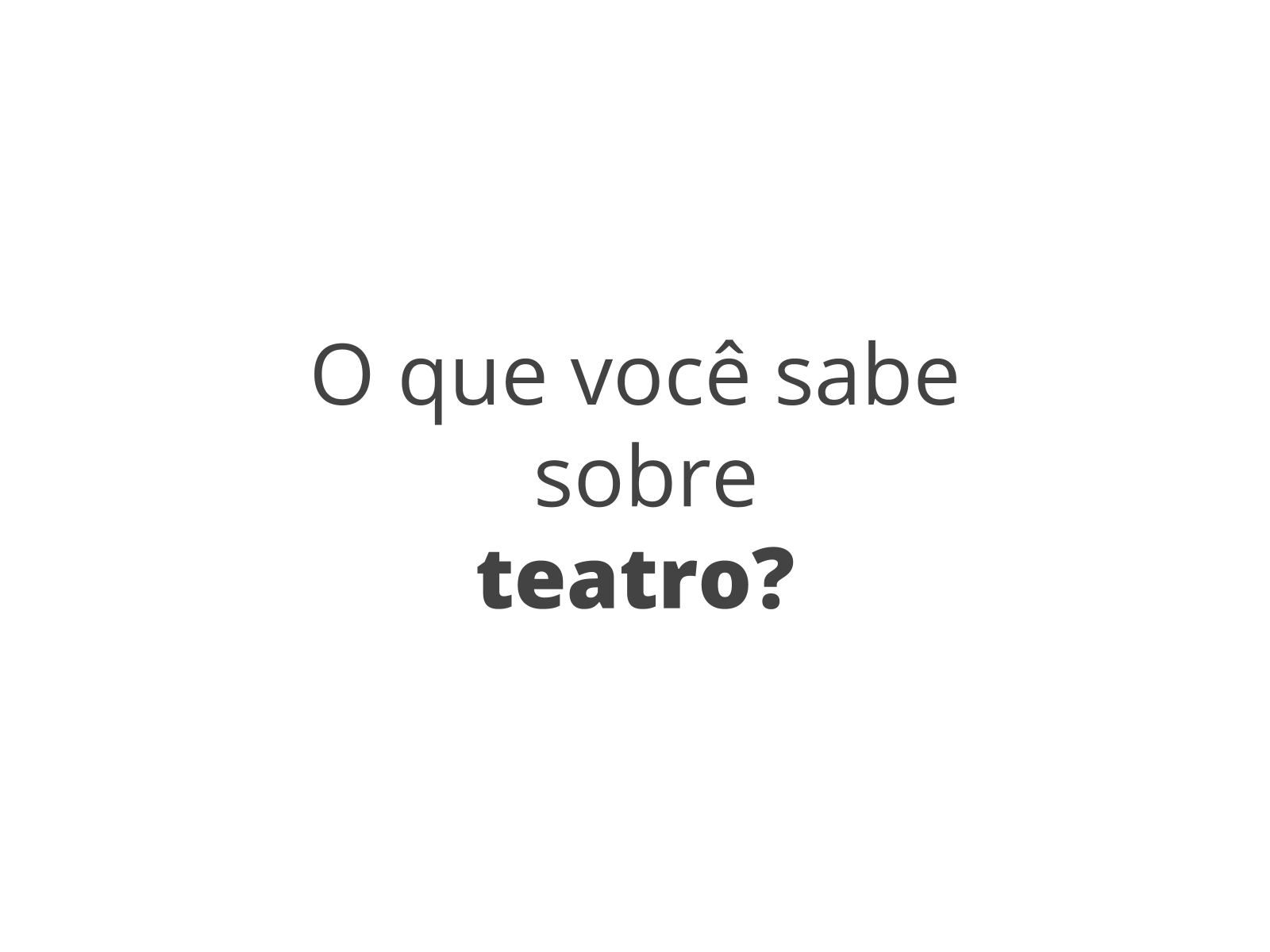 Como usar jogos teatrais na alfabetização? Veja 6 atividades!